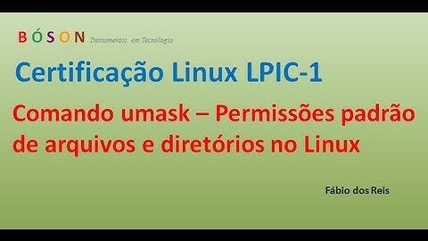Comando umask - Permissões padrão de arquivos e diretórios no Linux
