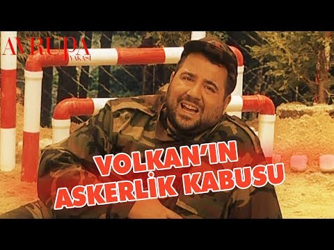 Volkan'ın Askerlik Kabusu - Avrupa Yakası