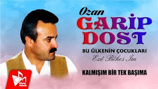 Ozan Garip Dost - Kalmışım Bir Tek Başıma