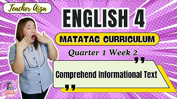MATATAG ENGLISH 4 Quarter 1 Week 2 - Comprehend Informational Text