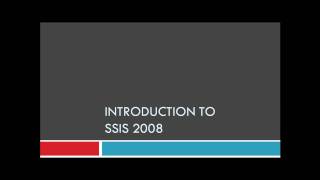 SSIS 2008 Series:Introduction to SSIS 2008