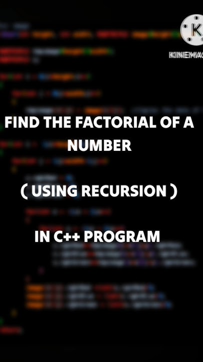 Find the Factorial of a Number ( Using Recursion ) in C++ #programming ...
