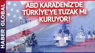 Abd Türkiyeyi Ateşe Atmaya Mı Çalışıyor? Montröye Rağmen Abdden Karadeniz Çağrısı