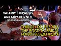 V. Stepanov, A. Kornev, B. Akhmetov – Things I Do For You/The Road To Baikal/Никого не будет в доме