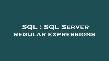 SQL : SQL Server regular expressions