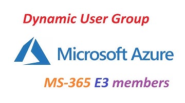 Azure Dynamic User Group based on MS 365 E3 license assignment | All E3 Users | EntraID | 2024