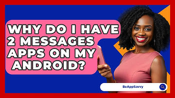 Why Do I Have 2 Messages Apps On My   Android? - Be App Savvy