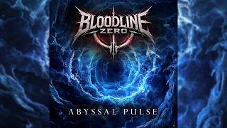 BLOODLINE ZERO - ABYSSAL PULSE (Full Album)