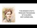 This Woman’s Faith Rescued Thousands of Children | Amy Carmichael