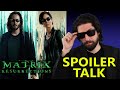 The Matrix Resurrections - SPOILER Talk