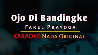 Karaoke Ojo Di Bandingke - Farel Prayoga (Nada Original)