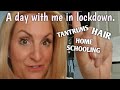 A day with me in lockdown. Hair, tantrums & home schooling.