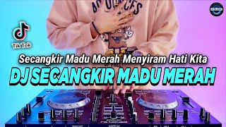 DJ SECANGKIR MADU MERAH REMIX FULL BASS VIRAL TIKTOK TERBARU 2023 | DJ MADU MERAH