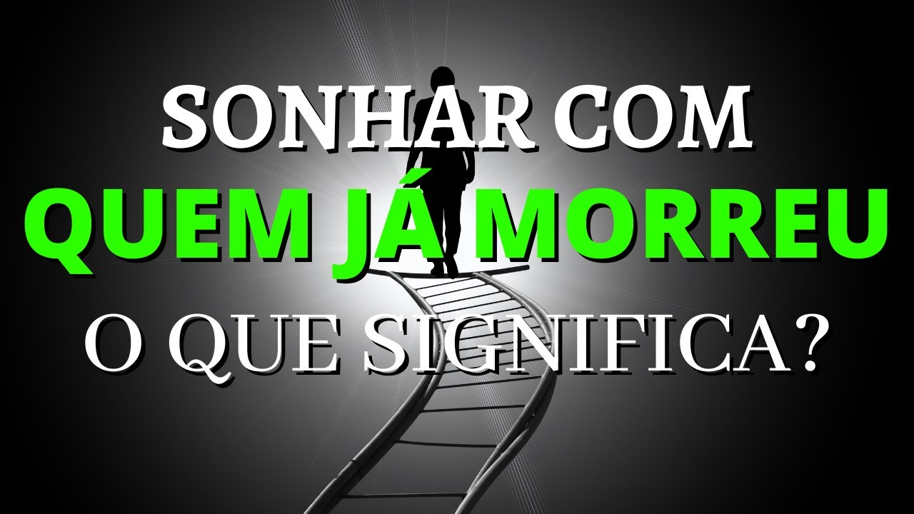 Sonhar com QUEM JÁ MORREU - O que significa? Meu Sonho Meu Segredo ...