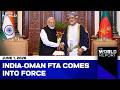 India-Oman FTA | India-Oman Cepa Agreement: Indian Exporters Get Near-complete Duty-free Access