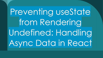 Preventing useState from Rendering Undefined: Handling Async Data in React