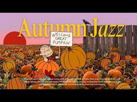 [𝗮𝘂𝘁𝘂𝗺𝗻 𝗽𝗹𝗮𝘆𝗹𝗶𝘀𝘁] Elegant Autumn Jazz 🍂 Smooth & Ambience Jazz for Best Relaxation