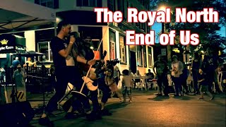 THE ROYAL NORTH / END OF US @SOMF2018