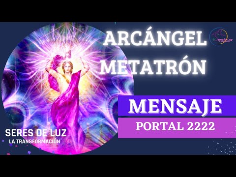 ✨PORTAL 22 22 ✨ MENSAJE DEL ARCÁNGEL METATRÓN✨ Mensaje semana 22 de febrero ✨