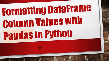 Formatting DataFrame Column Values with Pandas in Python