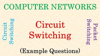 Computer Networks || Circuit Switched Network Example Questions