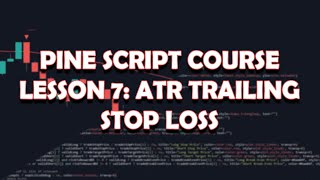 Pine Script [OUTDATED V4] Tutorial | Lesson 7 | How To Use ATR Trailing Stop Loss