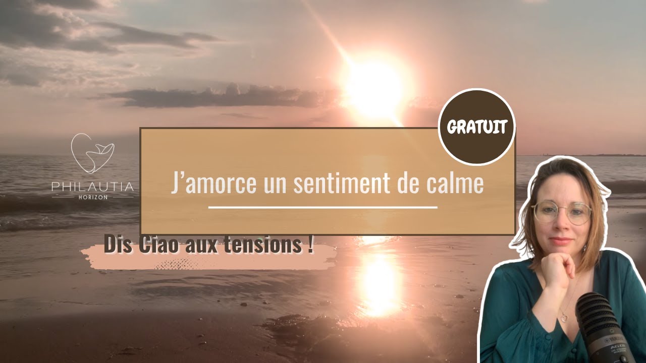 Sophrologie I Dis Ciao aux Tensions pour le Calme & la Paix Intérieure