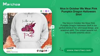 Nice In October We Wear Pink Pumpkin Dragon Halloween Shirt