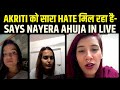 Nayera ahuja reaction on hate towards akriti negi  rushali ishita  siwet tomar  splitsvilla 15