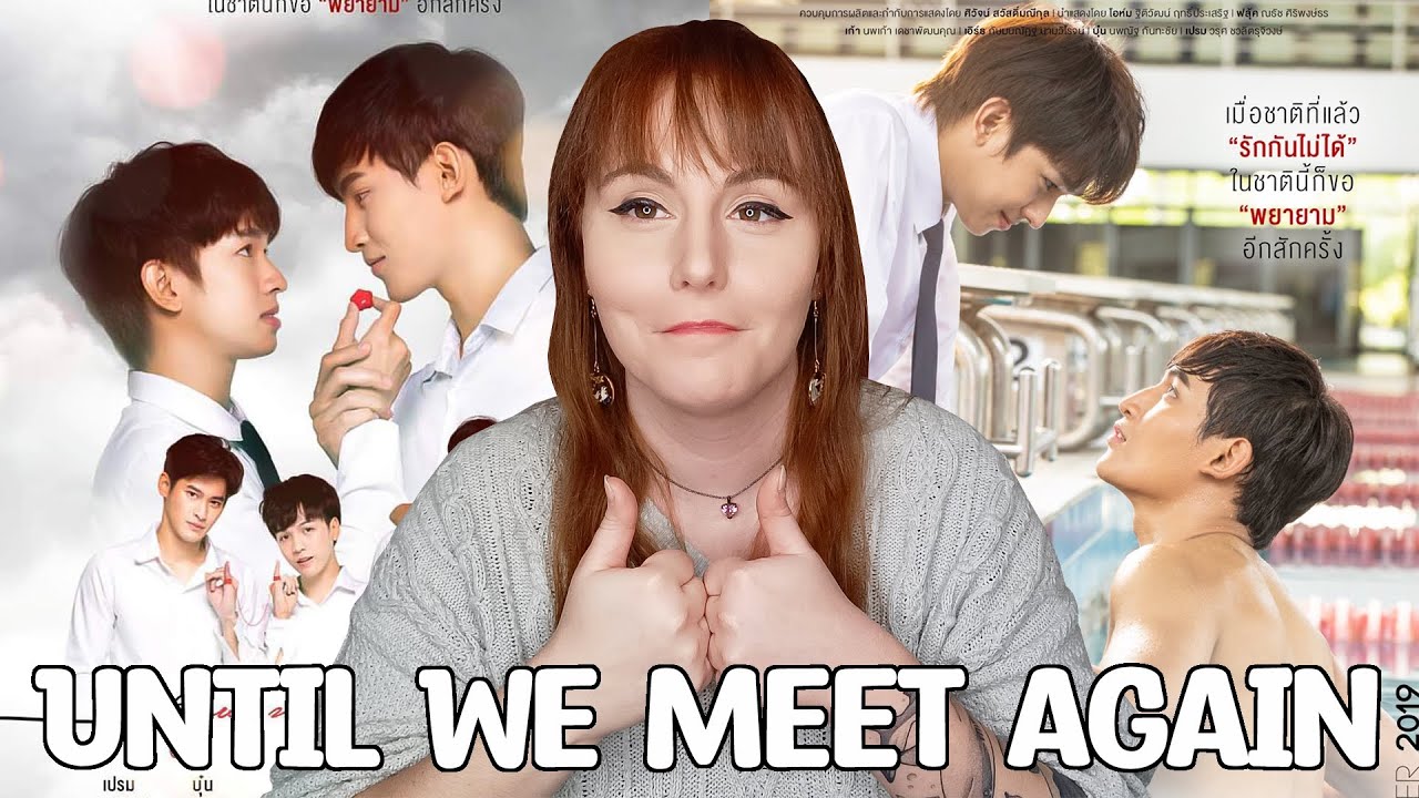 My Thoughts on the Thai BL 𐤟 UNTIL WE MEET AGAIN ! - YouTube