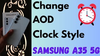 how to change always on display clock style in samsung galaxy a35 5g