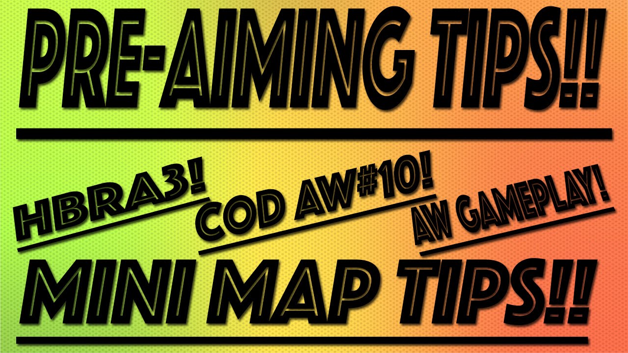 CoD AW#10 - Pre Aiming & Mini-Map Tips + AIMBOT HEADSHOT! - SnC #25