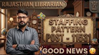 Rajasthan Librarian Staffing Pattern ?