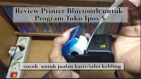 Tutorial Setting Printer Bluetooth Ipos 5 - Review mini printer bluetooth untuk program ipos5