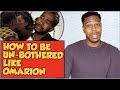 How to be Unbothered Like Omarion (3 steps to getting over your ex)