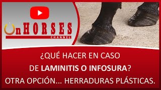 ¿QUÉ HACER EN CASO DE LAMINITIS O INFOSURA? OTRA OPCIÓN... HERRADURAS PLÁSTICAS | On HORSES CHANNEL