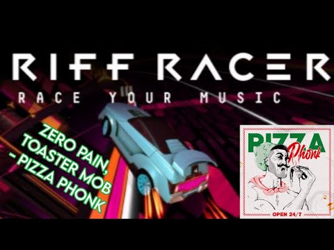 ZERO PAIN, toaster mob - PIZZA PHONK RIFF RACER