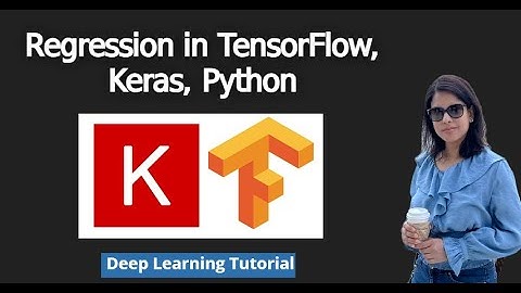 Regression Using TensorFlow, Keras, and Python - Complete Step by Step Tutorial