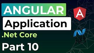 ANGULAR Application - Part 10  || FULL-STACK || .Net Core
