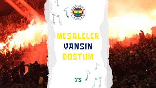 🎵 Meşaleler Yansın Dostum - 73