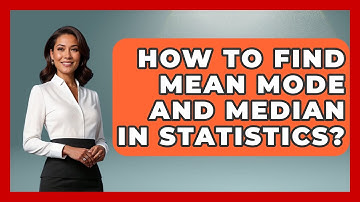 How To Find Mean Mode And Median In Statistics? - The Friendly Statistician