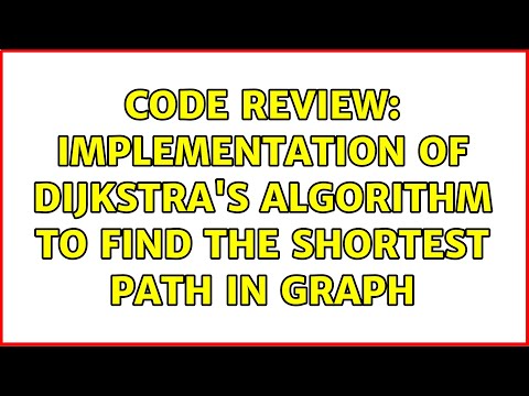 Code Review: Implementation of Dijkstra's algorithm to find the shortest path in graph