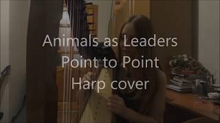 Animals as Leaders – Point to Point | harp cover