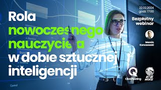 Rola nowoczesnego nauczyciela w dobie sztucznej inteligencji. Webinar ClickMeeting