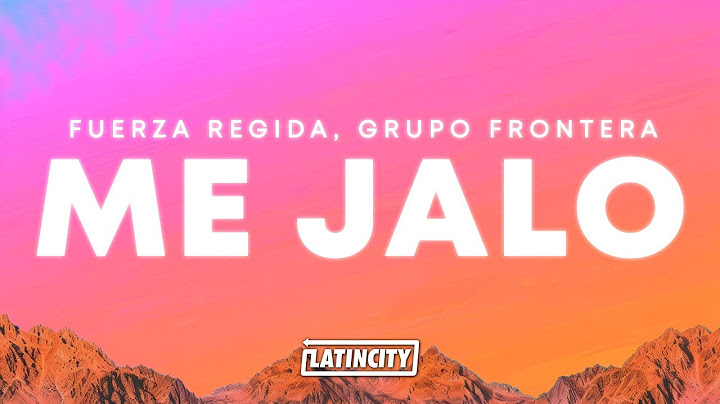Fuerza Regida, Grupo Frontera – ME JALO (Letra)