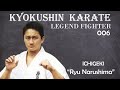 Kyokushin Karate Fighter 006 - ICHIGEKI "Ryu Narushima"(成嶋竜)