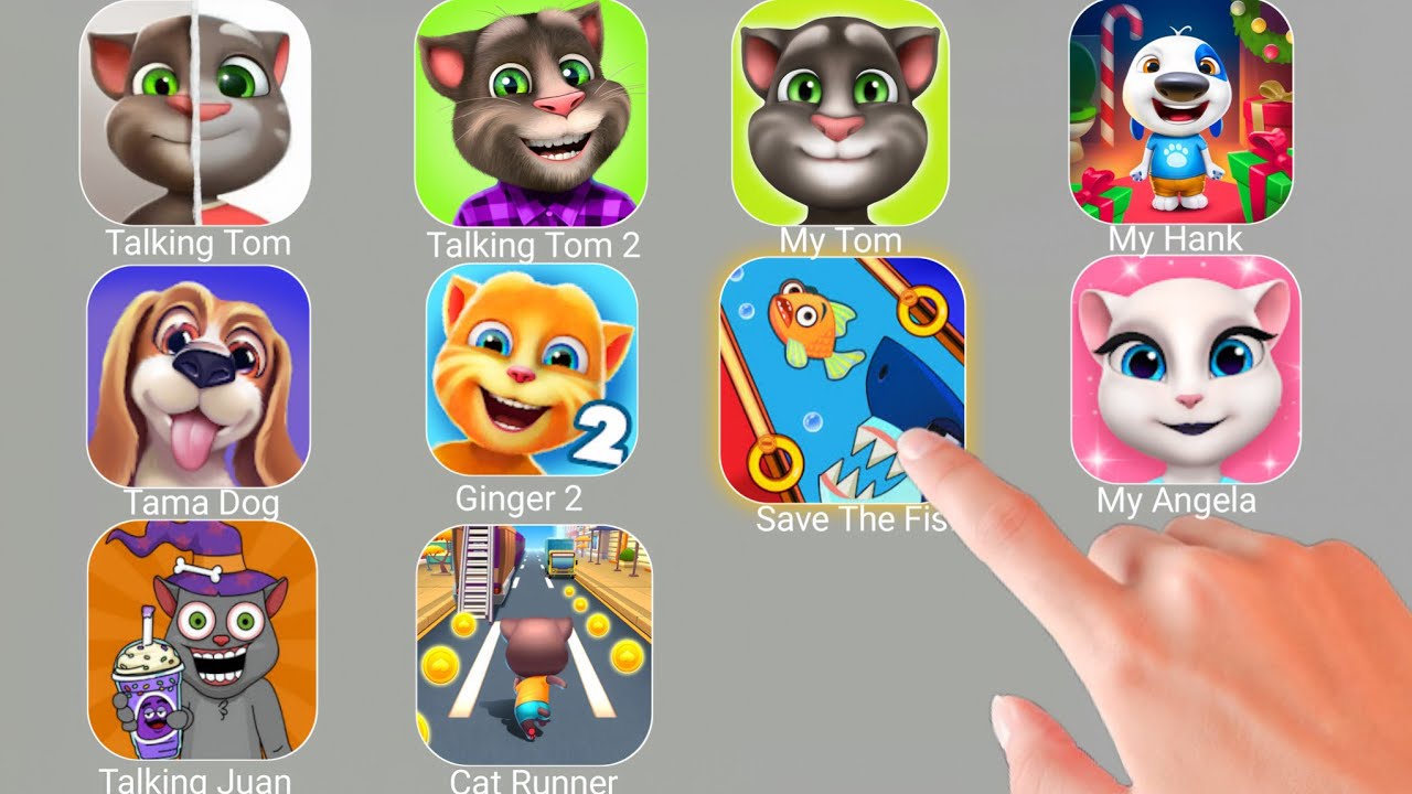 Talking Tom,Talking Tom 2,My Tom,My Hank,Save The Fish,Ginger 2,Tama Dog,My Angela,Talking Juan