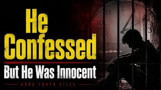 He Confessed After 14 Hours — But He Was Innocent | True Crime | Dark Truth Files