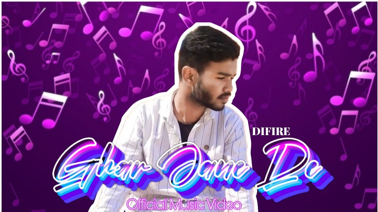 Ghar Jane De | Difire | Official Music video - YouTube