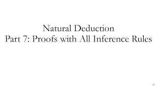 Natural Deduction Part 7: Proofs with All of the Inference Rules